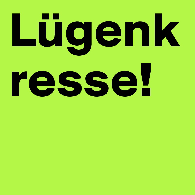 Lügenkresse!