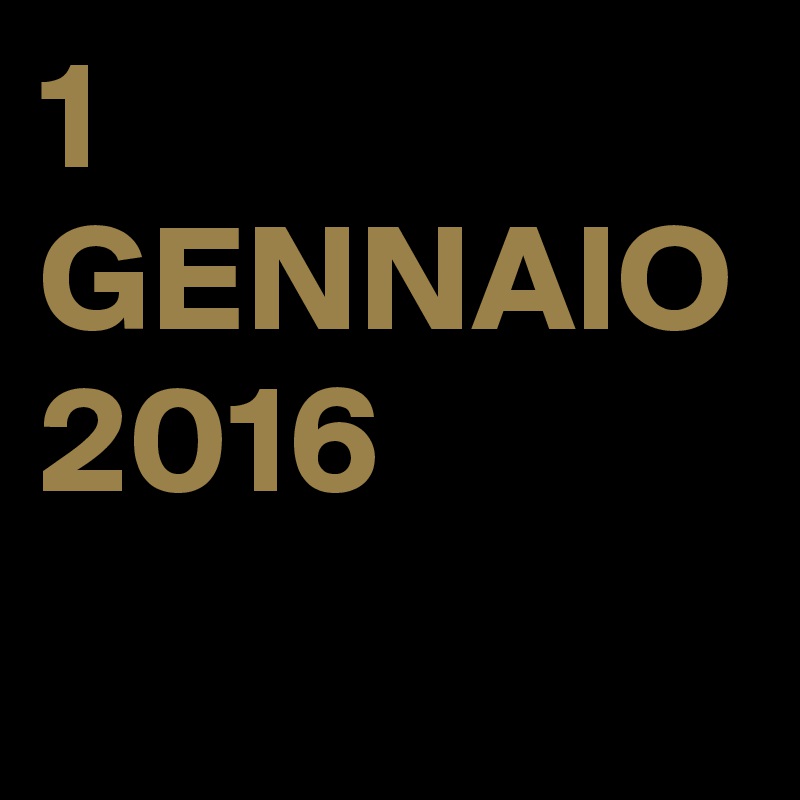 1 GENNAIO 2016