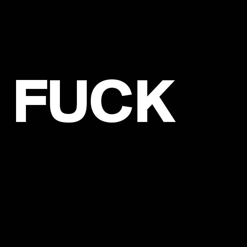 
FUCK