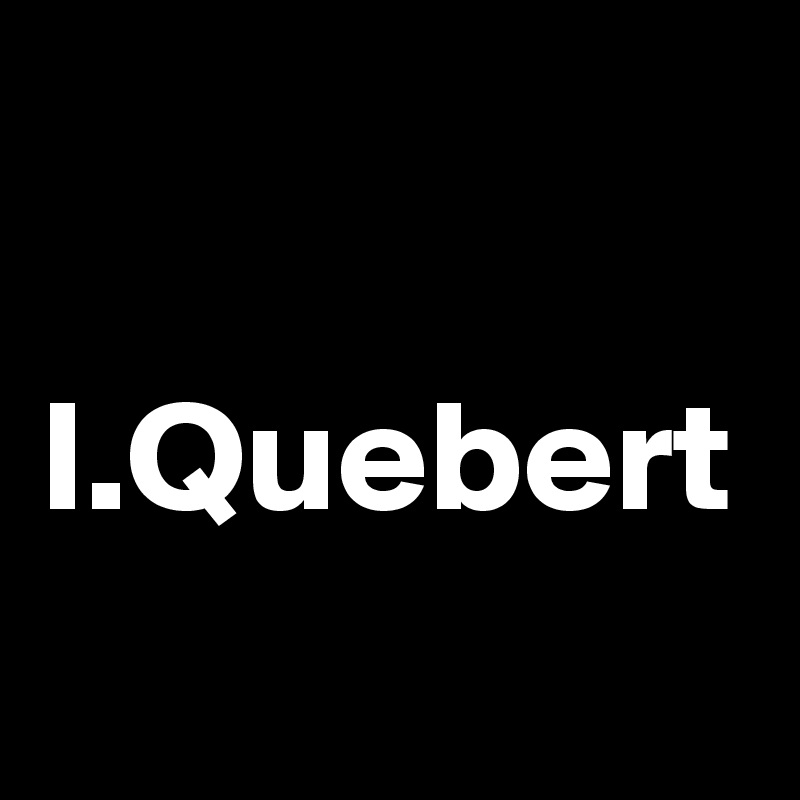 

I.Quebert
