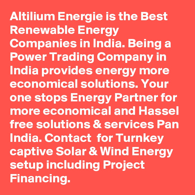 altilium-energie-is-the-best-renewable-energy-companies-in-india-being