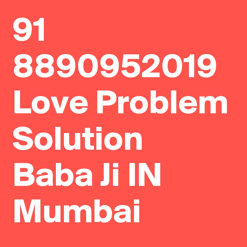 91 8890952019 Love Problem Solution Baba Ji IN Mumbai