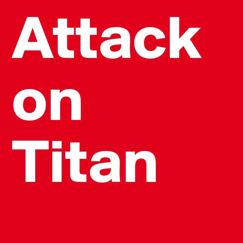 Attack
on
Titan