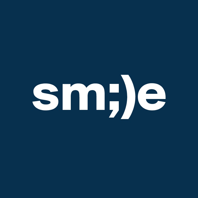 
  sm;)e