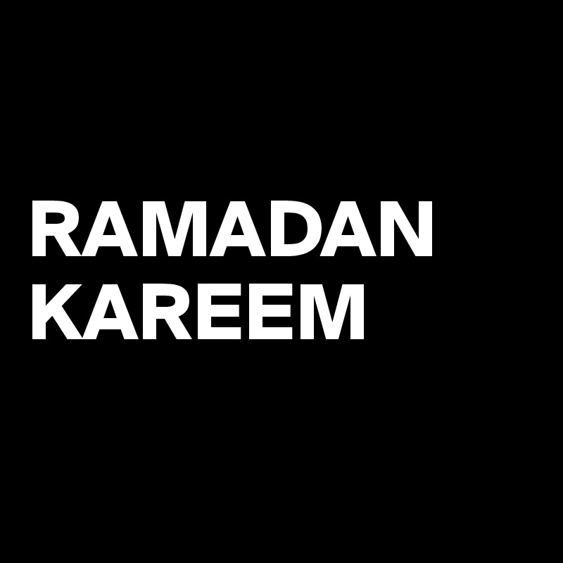 

RAMADAN
KAREEM

