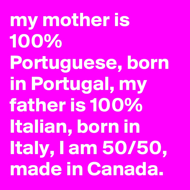 My father came from italy