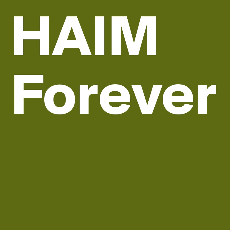 HAIM  Forever