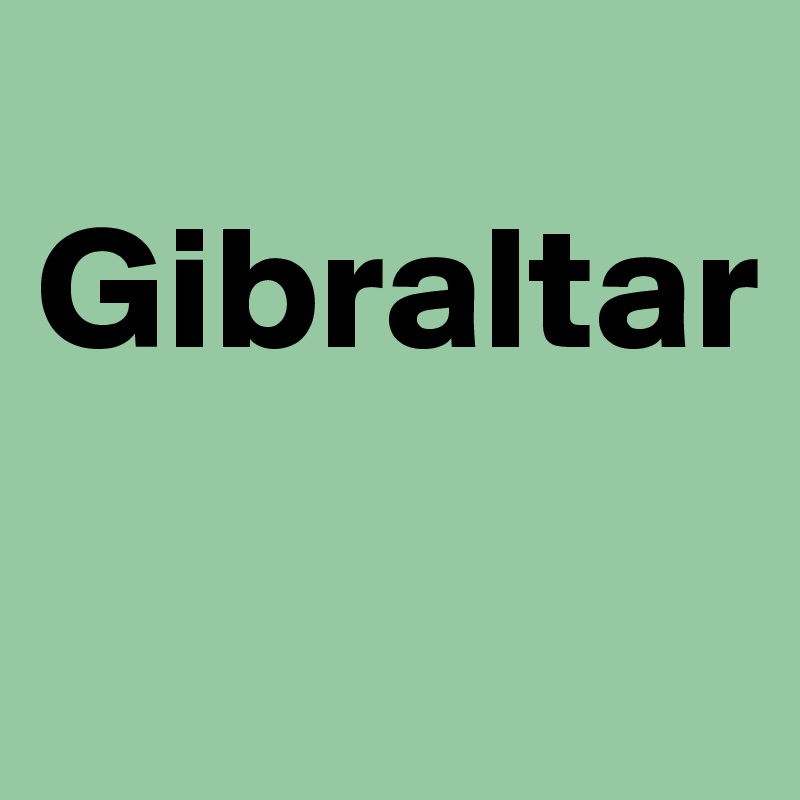 
Gibraltar

