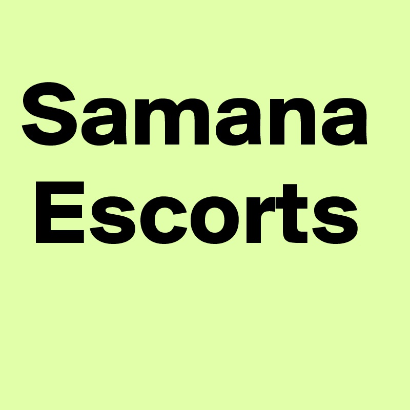 Samana Escorts
