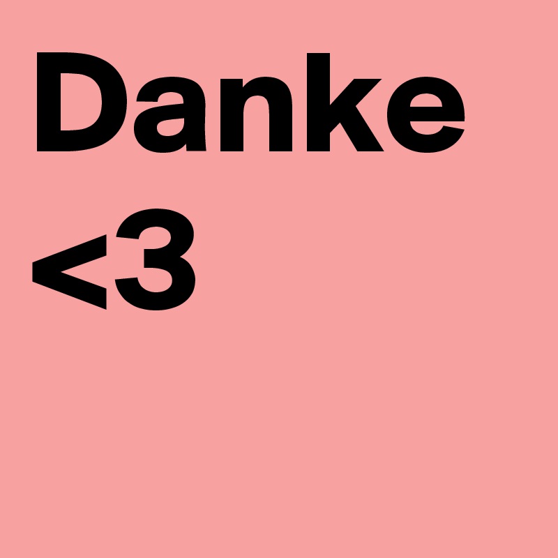 Danke 
<3