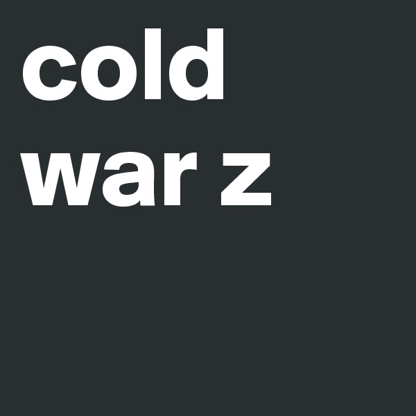 cold war z