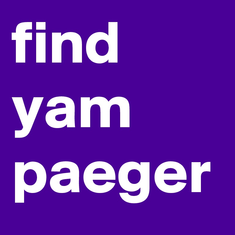 find yam paeger