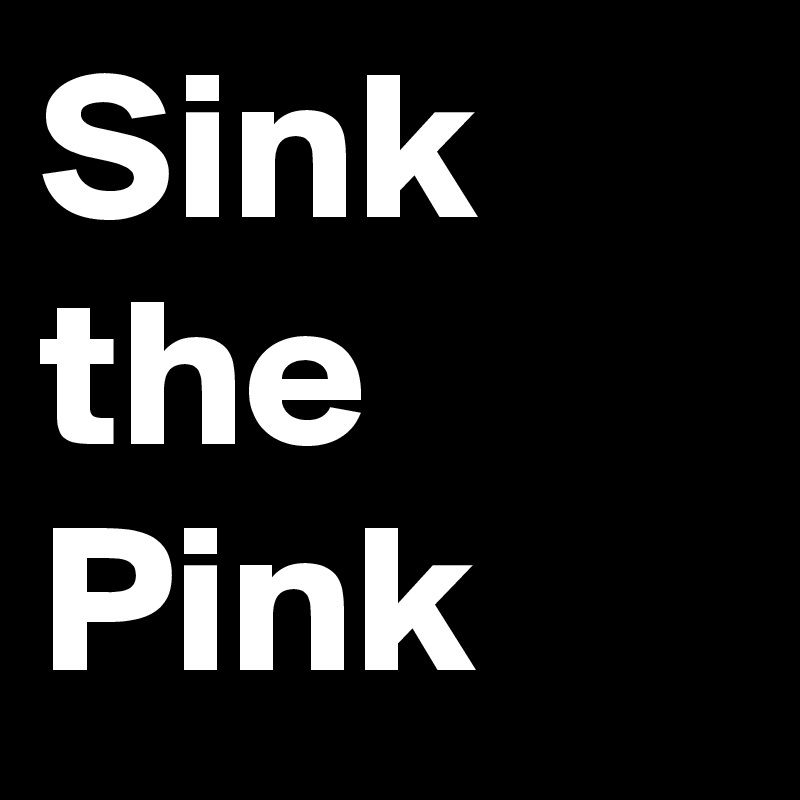 Sink the Pink