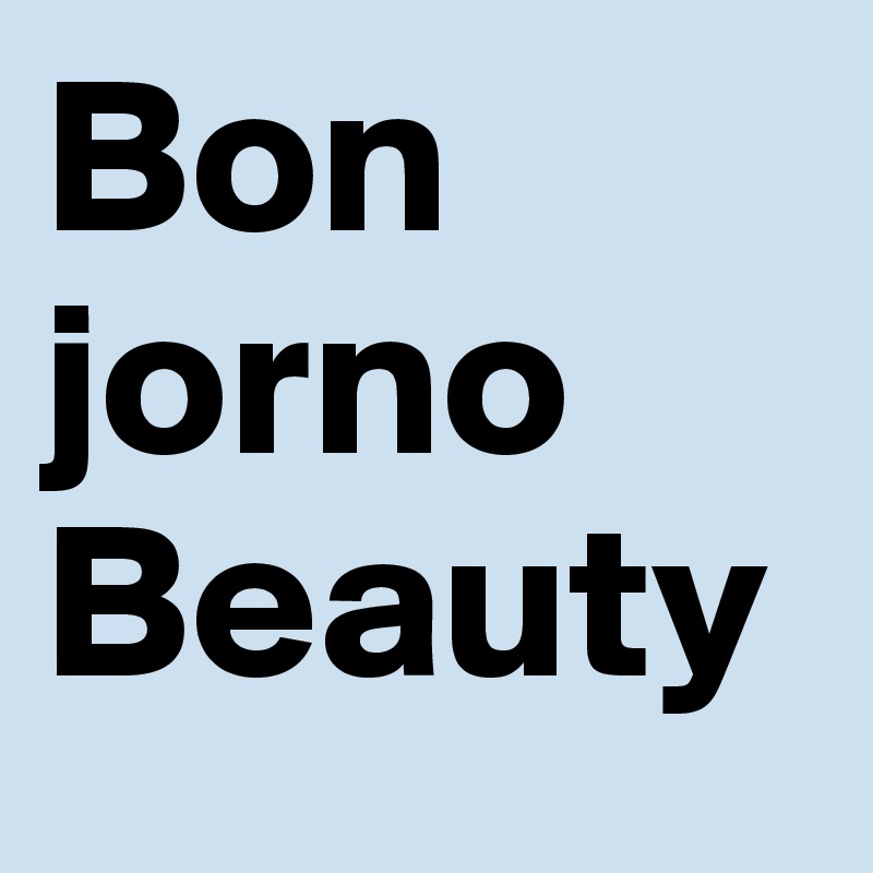 Bon jorno
Beauty