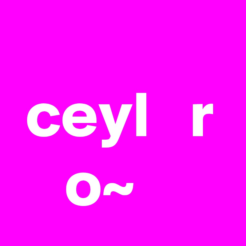 
 ceyl   r
    o~