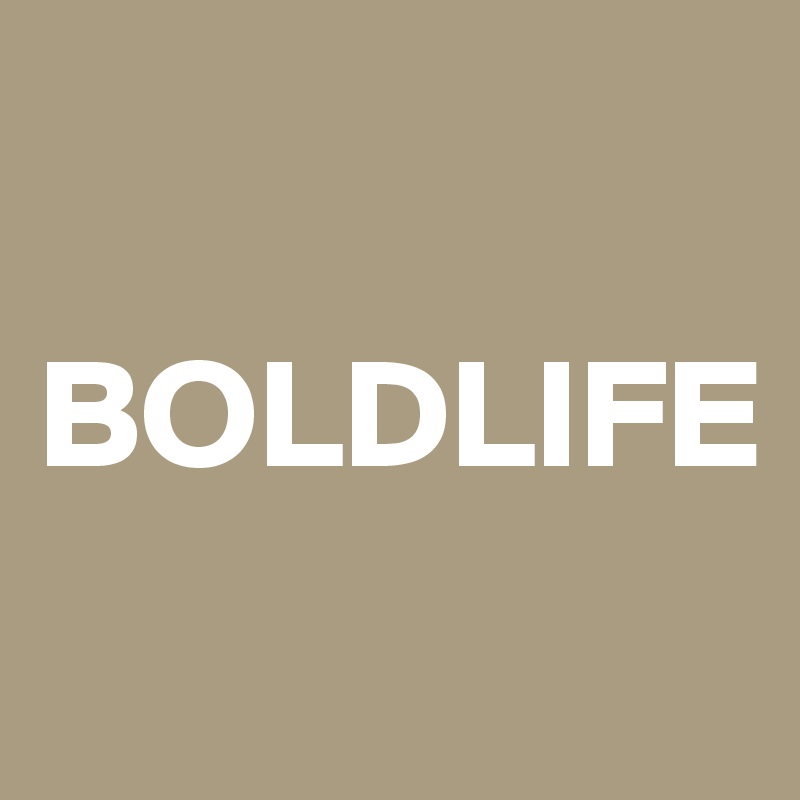 

BOLDLIFE
