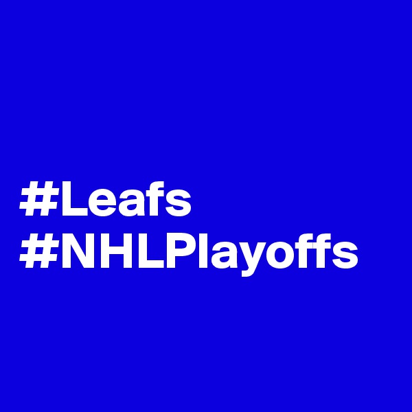 


#Leafs
#NHLPlayoffs

