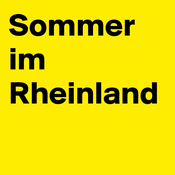 Sommer im Rheinland
