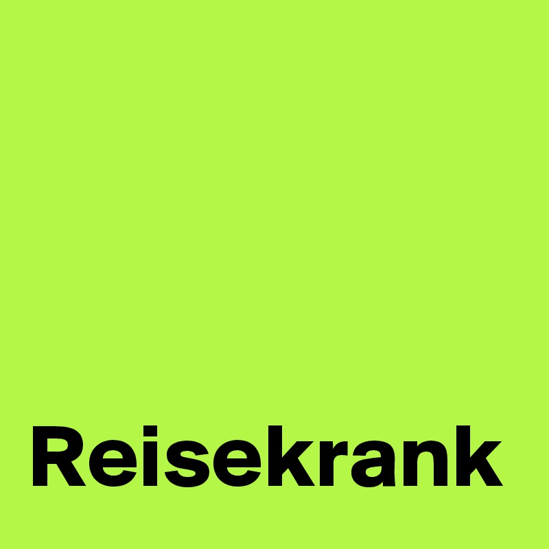 


      Reisekrank