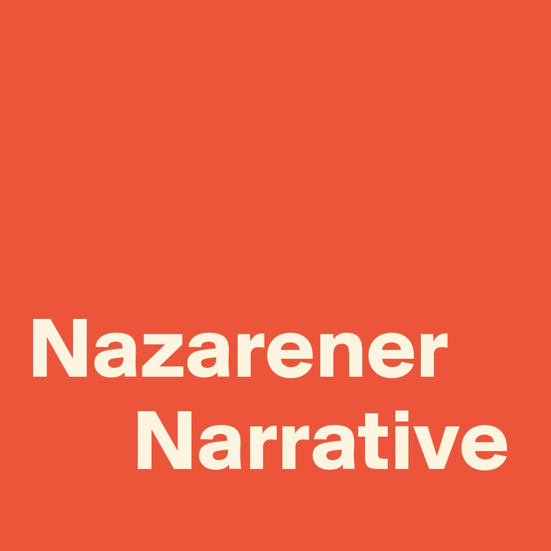 


Nazarener 
      Narrative  
