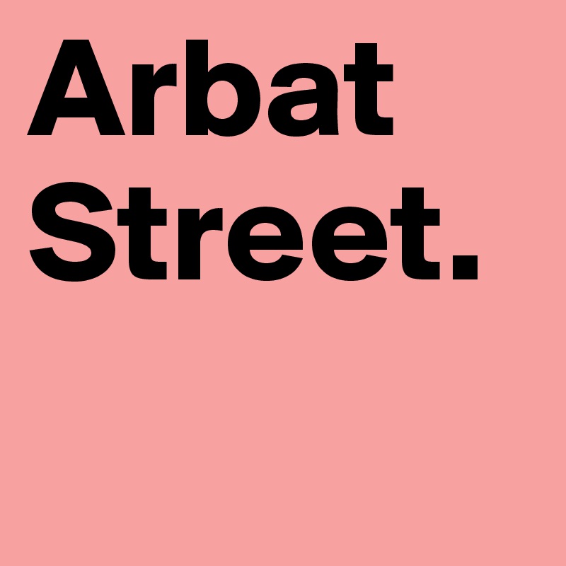 Arbat Street. 