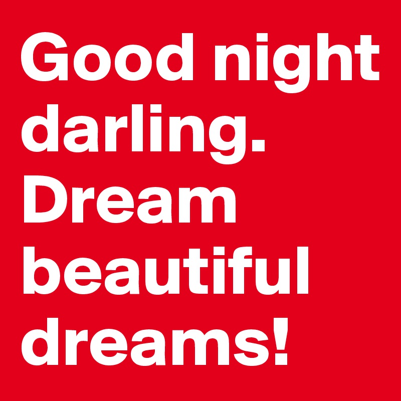 good-night-darling-dream-beautiful-dreams-post-by-trek-on-boldomatic