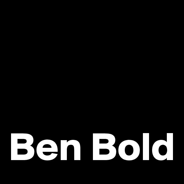 


Ben Bold