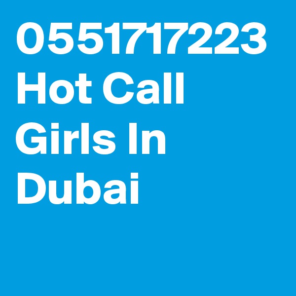 0551717223 Hot Call Girls In Dubai 