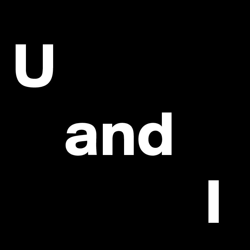 u-and-i-post-by-lonelyscribe-on-boldomatic