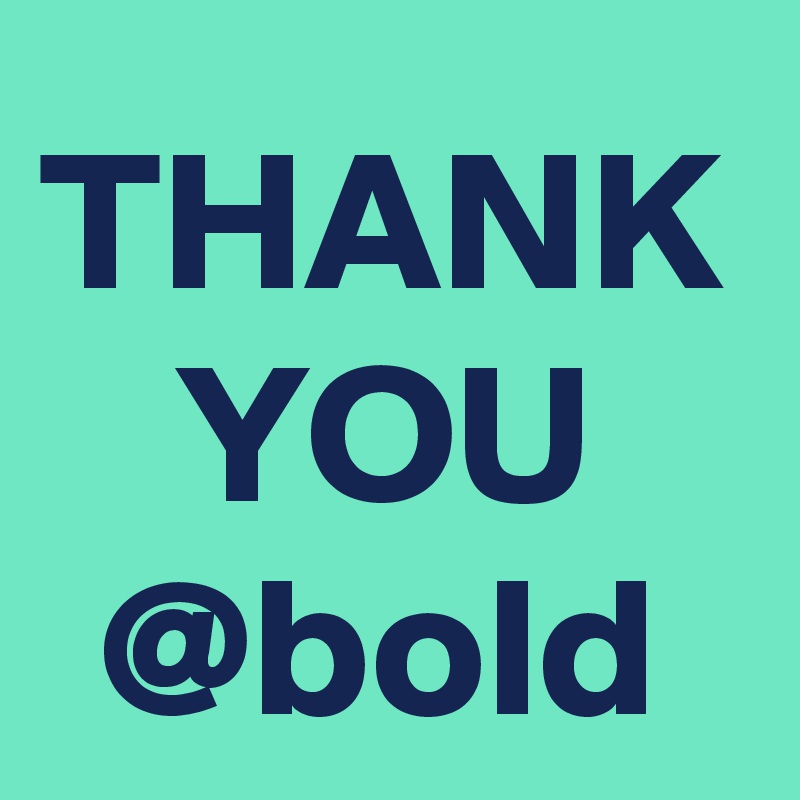 THANK YOU @bold