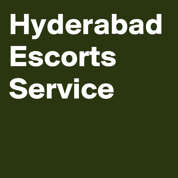 Hyderabad Escorts Service
