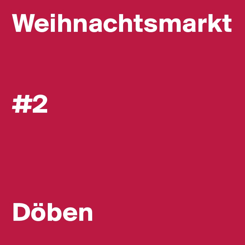 Weihnachtsmarkt


#2



Döben