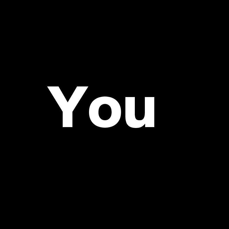 
   You