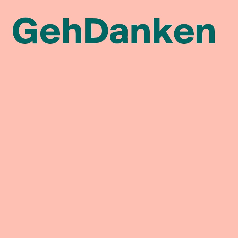 GehDanken