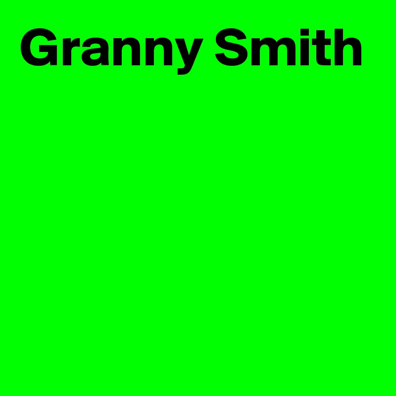 Granny Smith




