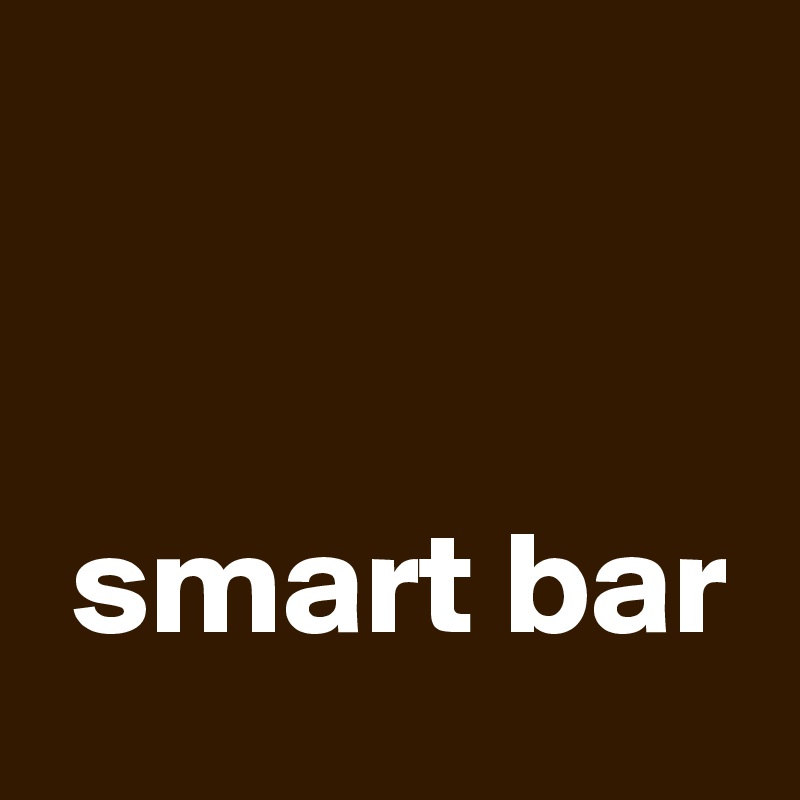 


 smart bar