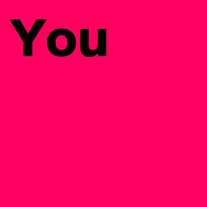 You