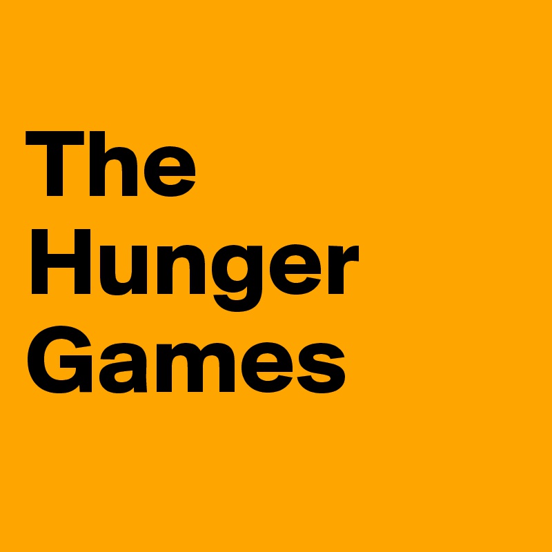 
The Hunger 
Games
