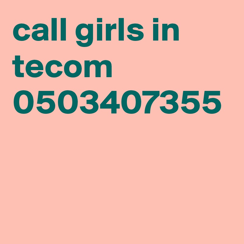 call girls in  tecom 0503407355