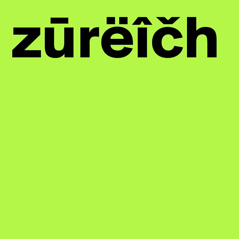 zurëîch