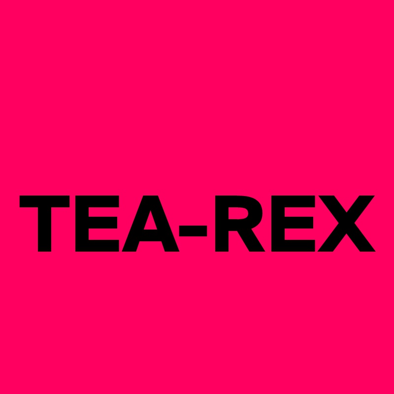 

TEA-REX
