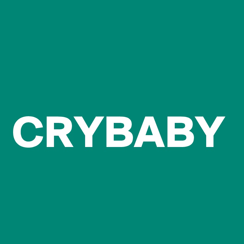 

CRYBABY