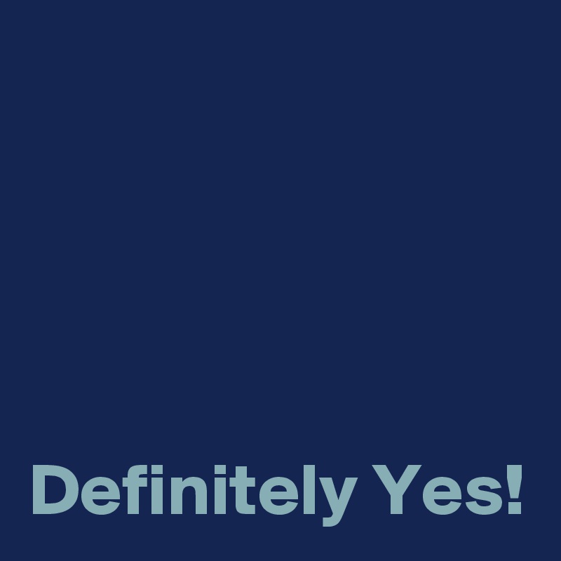 




Definitely Yes!