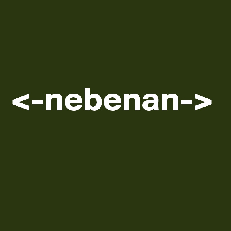 

<-nebenan->