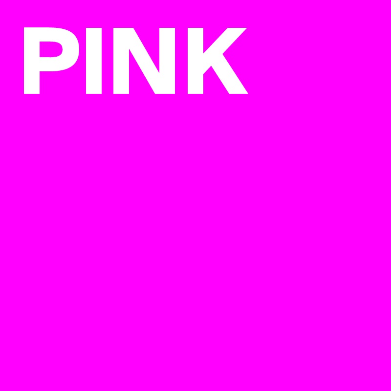 PINK