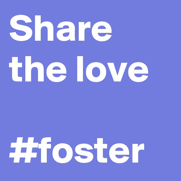 Share the love

#foster