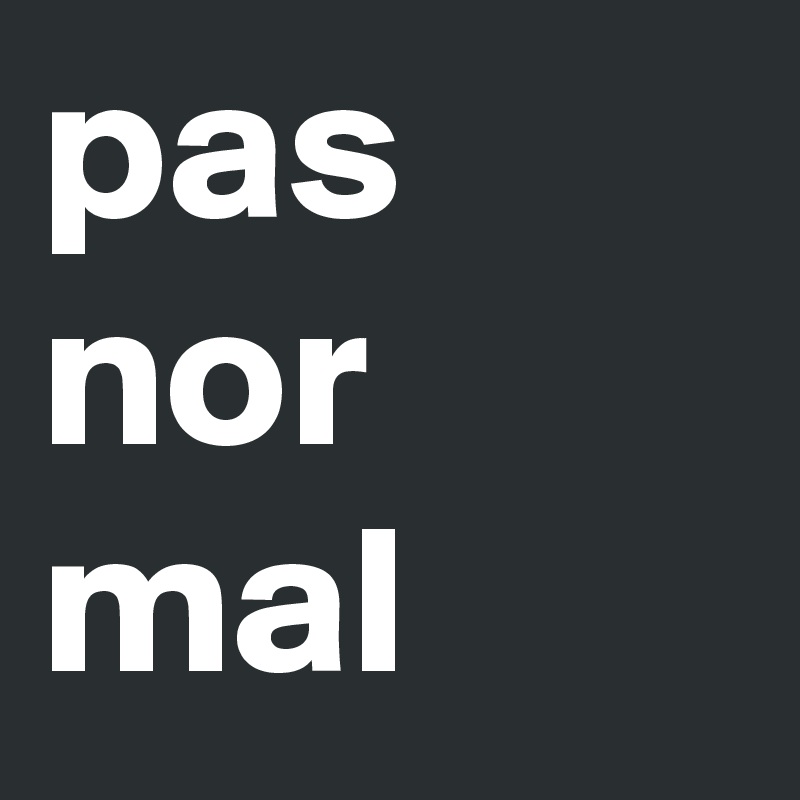pas
nor
mal