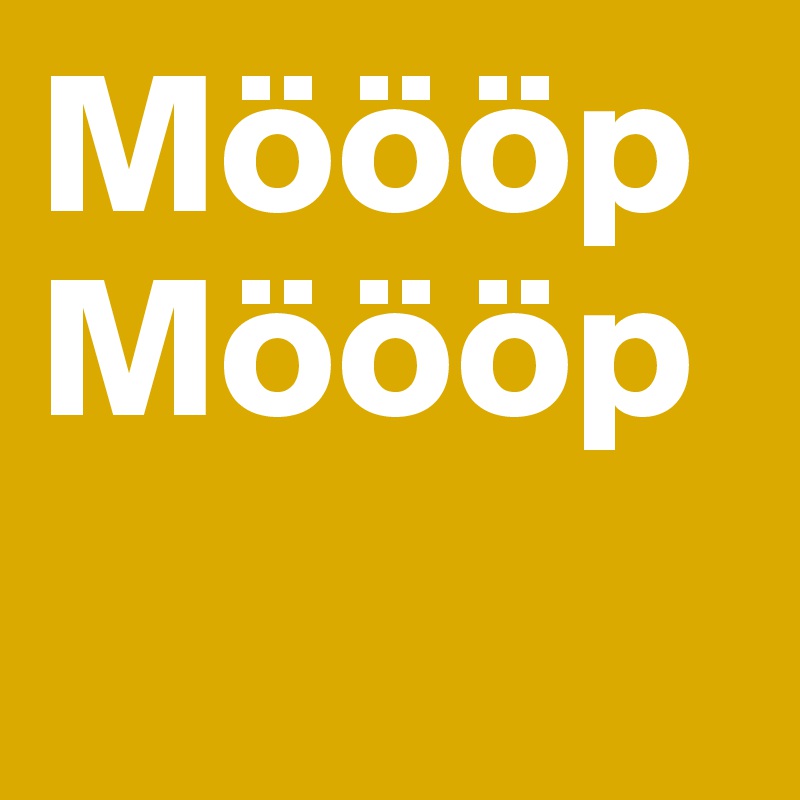 Möööp Möööp