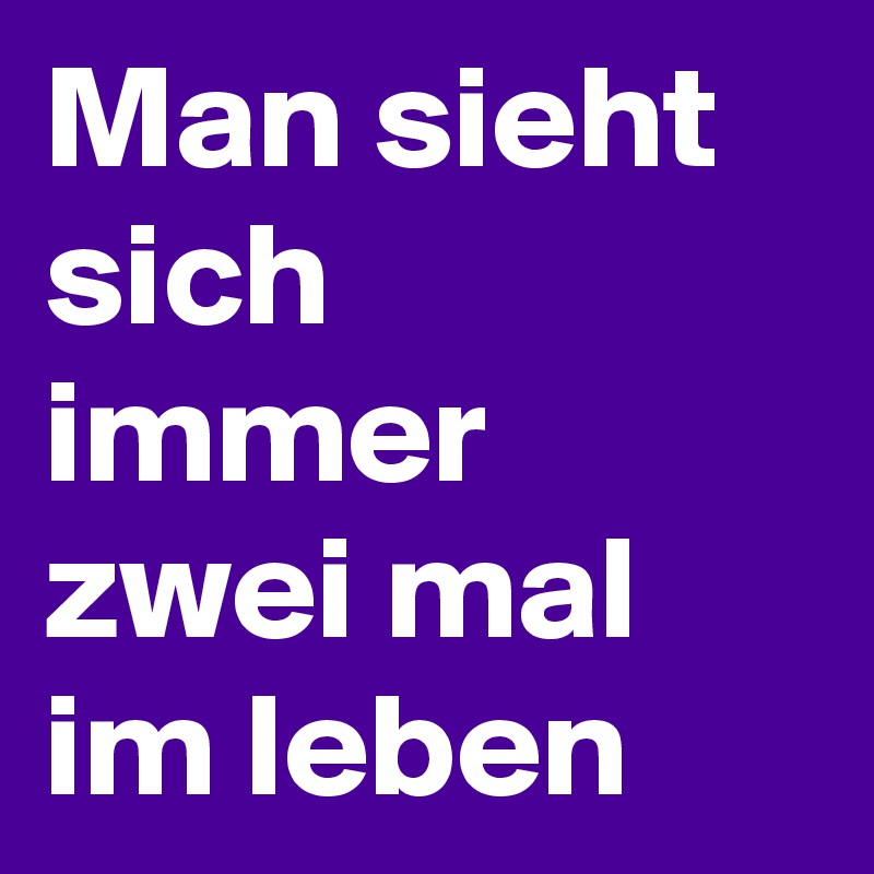 Man sieht sich immer zwei mal im leben Post by NEWTOPIA on Boldomatic