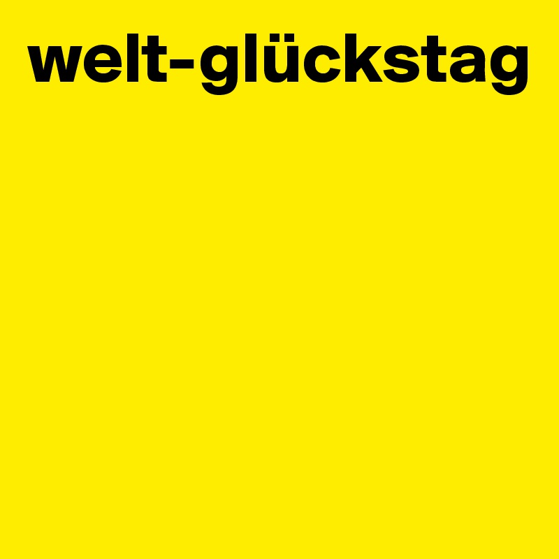 welt-glückstag




